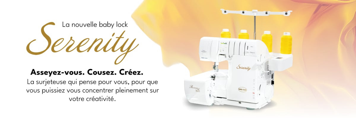 D&eacute;couvrez la nouvelle surjeteuse BABYLOCK Serenity